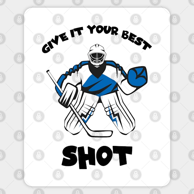 Hockey Rules, Give It Your Best Shot Sticker by Cor Designs